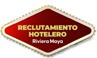 Reclutamiento Hotelero Riviera Maya